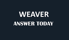 Weaver Answer